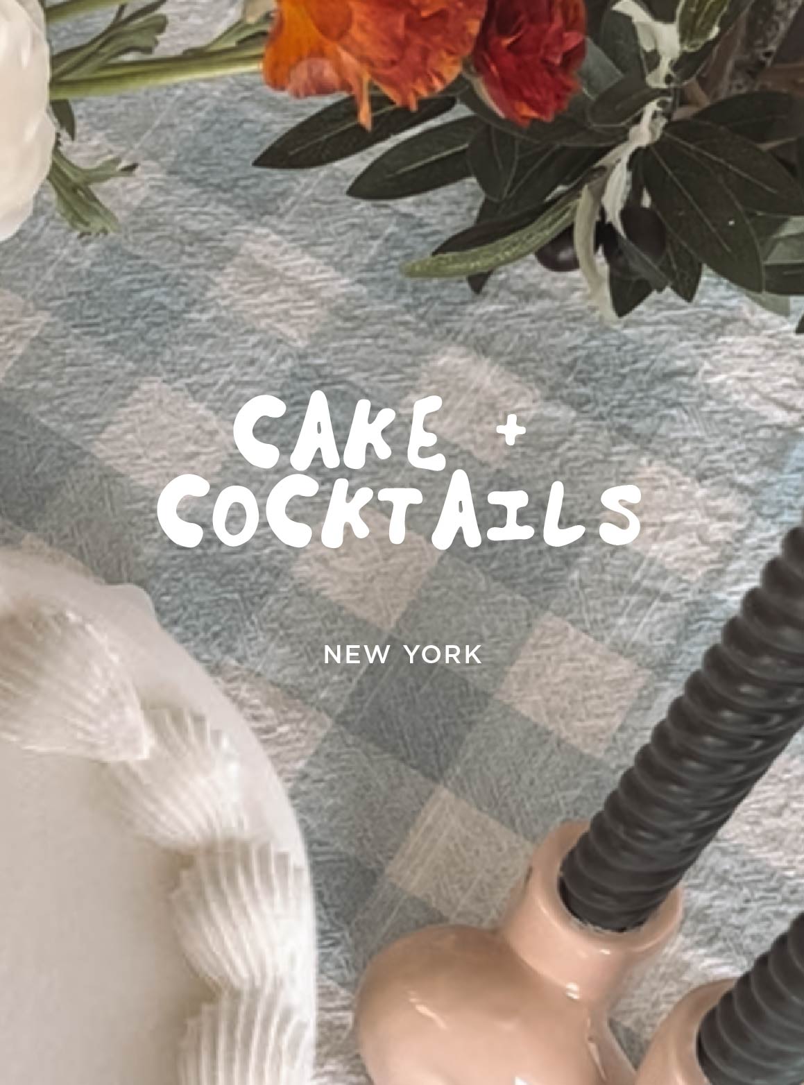 cake + cocktails | 5.21.23| New York